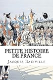 Petite Histoire de France: pour enfants... mais pas seulement