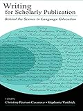 Writing for Scholarly Publication: Behind the Scenes in Language Education (English Edition) by Christine Pears Casanave, Stephanie Vandrick