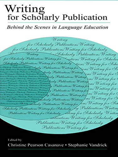 Writing for Scholarly Publication: Behind the Scenes in Language Education (English Edition)