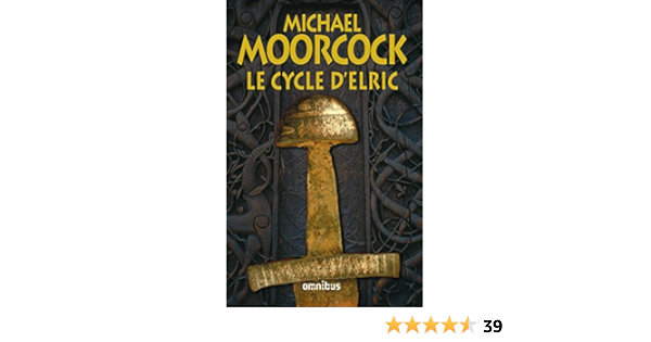 Amazon Fr Le Cycle D Elric Moorcock Michael Livres