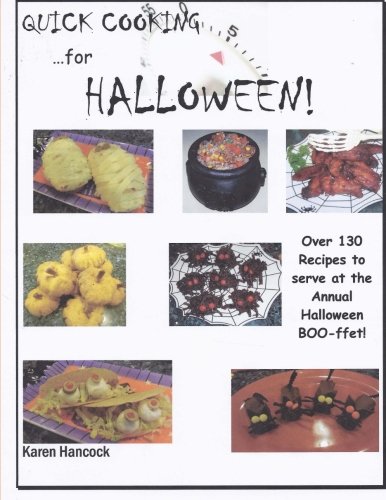 Quick Cooking for Halloween: Over 130 Recipes to serve at the Annual Halloween BOO-ffet!