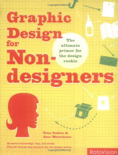 Graphic Design for Non-Designers: The Ultimate Primer for the Design ...