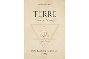 Terre : Puissance d'ancrage (Traité d'Alchimie des Éléments, tome 1)