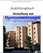 Produktbild Ausbildungsbuch Verwaltung von Eigentumswohnungen: Aufgaben und Pflichten nach dem Wohnungseigentumsgesetz (WEG) mit Übungen und Lösungen (Immobilien-Ausbildung, Band 3)