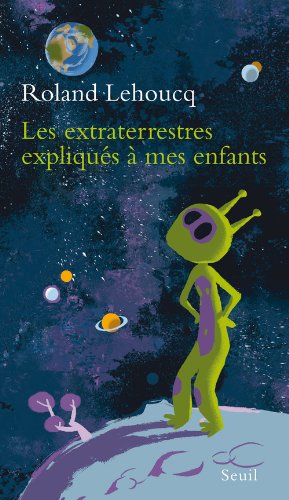 Extraterrestres expliqués à mes enfants (Les)
