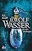 Produktbild Zwölf Wasser Buch 1: Zu den Anfängen: Roman (12-Wasser-Trilogie)