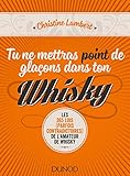 Tu ne mettras point de glaçons dans ton whisky