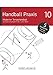 Produktbild Handball Praxis 10 - Moderner Tempohandball: Schnelles Umschalten in die 1. und 2. Welle
