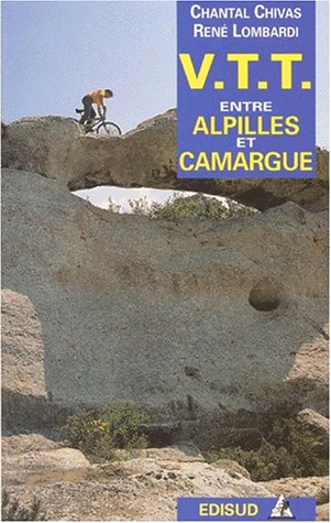couverture de : V.T.T. entre Alpilles et Camargue