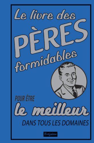 couverture de : Le livre des p&egrave;res formidables