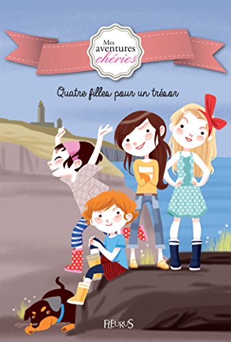 Quatre filles pour un trésor (Mes aventures chéries t. 1)
