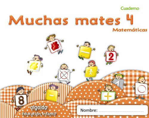 Muchas mates 4 Educación infantil (Educación Infantil Algaida Matemáticas)