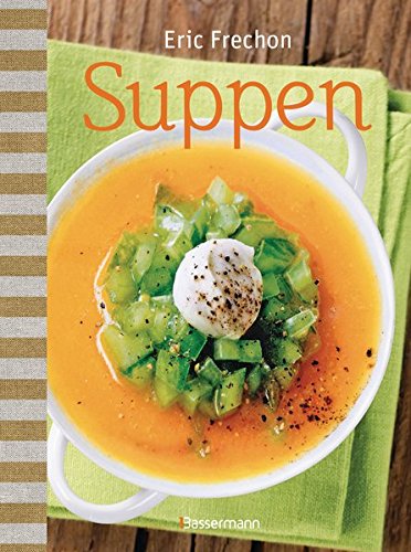 Download Suppen: Herzhaftes und Süßes aus dem Topf Download Suppen: Herzhaftes und Süßes aus dem Topf
