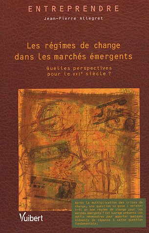 Les régimes de change dans les marchés émergents : Quelles perspectives pour le XXIe siècle ? Les régimes de change dans les marchés émergents : Quelles perspectives pour le XXIe siècle ?