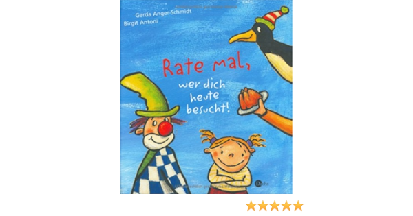 Rate Mal Wer Dich Heute Besucht Amazon De Anger Schmidt Gerda Antoni Birgit Schmidt Gerda Anger Bucher
