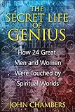 Image de The Secret Life of Genius: How 24 Great Men and Women Were Touched by Spiritual Worlds (English Edition)