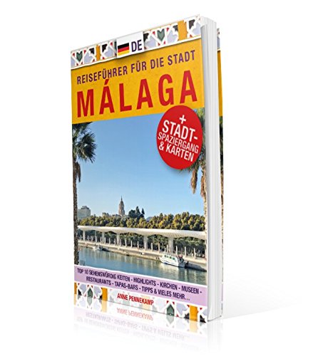 Preisvergleich Produktbild Reiseführer für die Stadt Malaga mit Stadtspaziergängen, Karten, Sehenswürdigkeiten, Highlights, Kirchen, Museen, Restaurants, Tapas Bars, Hotels