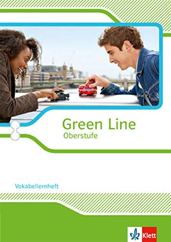Green Line Oberstufe Klasse 11/12 (G8), Klasse 12/13 (G9) Vokabellernheft Ausgabe 2015