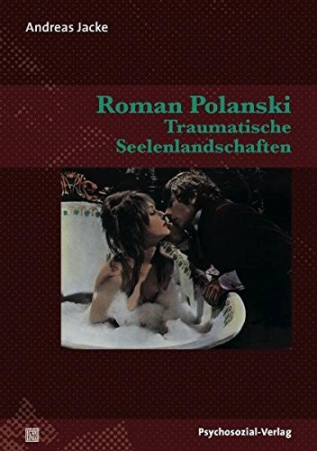 Preisvergleich Produktbild Roman Polanski - Traumatische Seelenlandschaften (Imago)