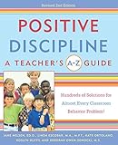 Image de Positive Discipline: A Teacher's A-Z Guide: Hundreds of Solutions for Almost Every Classroom Behavior Problem!