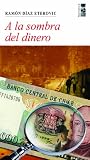 Cover zum Buch A la sombra del dinero