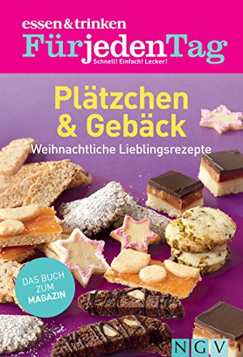 Download essen & trinken Für jeden Tag - Plätzchen & Gebäck: Weihnachtliche Lieblingsrezepte Download essen & trinken Für jeden Tag - Plätzchen & Gebäck: Weihnachtliche Lieblingsrezepte
