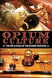 Image de Opium Culture: The Art and Ritual of the Chinese Tradition (English Edition)