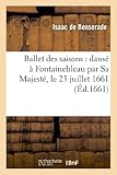 Image de Ballet des saisons : dansé à Fontainebleau par Sa Majesté, le 23 juillet 1661