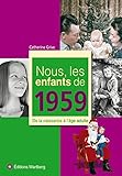 Nous, les enfants de 1959 : De la naissance à l'âge adulte