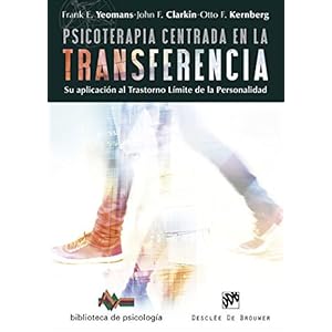 Psicoterapia centrada en la transferencia. Su aplicación al trastorno límite de la personalidad