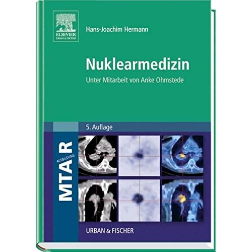 [PDF] Nuklearmedizin: Unter Mitarbeit von Anke Ohmstede (MTA-Ausbildung) KOSTENLOS DOWNLOAD
