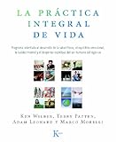 calculo integral editorial pearson  LA PRÁCTICA INTEGRAL DE VIDA:Programa orientado al desarrollo de la salud física, el equilibrio emocional, la lucidez mental y el despertar espiritual del ser humano del siglo XXI