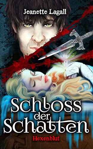 Schloss der Schatten 2: Hexenblut von [Lagall, Jeanette]
