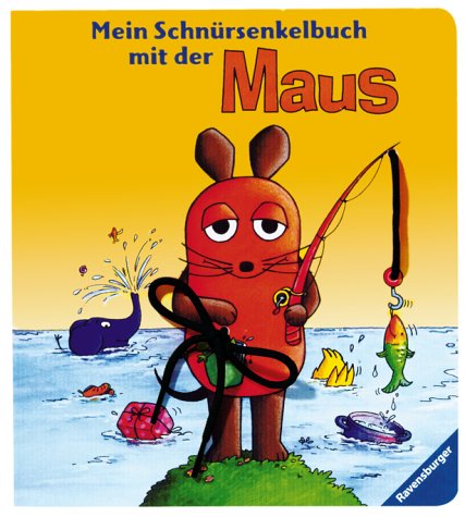 Mein Schnürsenkelbuch mit der Maus (Die Maus)