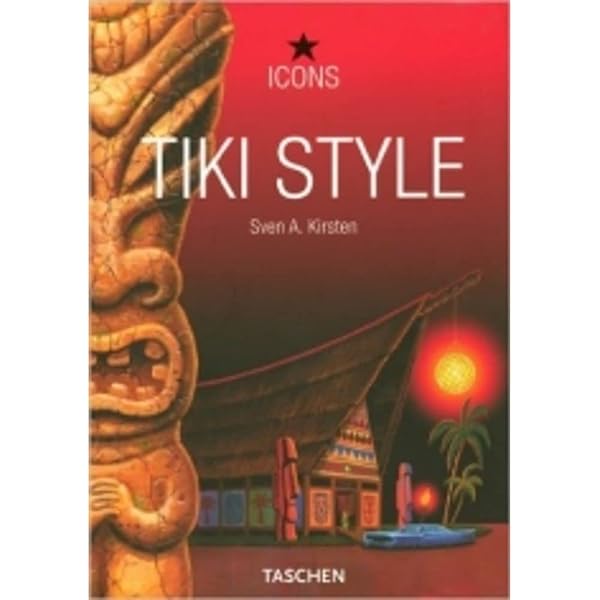 The Book of Tiki. The Cult of Polynesia Pop in Fifties America
