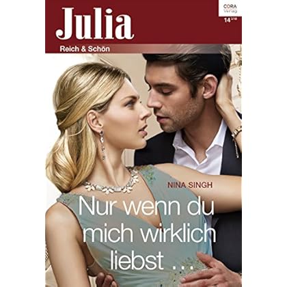 Nur wenn du mich wirklich liebst … (Julia 142018)
