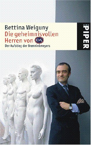 Die geheimnisvollen Herren von C&A: Der Aufstieg der Brenninkmeyers