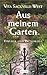 Aus meinem Garten: Einfälle und Ratschläge