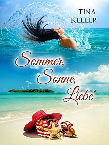 Sommer, Sonne, Liebe von [Keller, Tina]