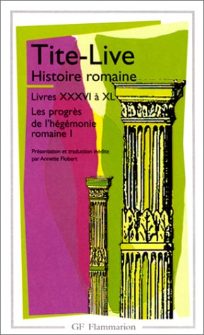 Histoire romaine. Livres XXXVI à XL