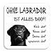 Produktbild Kühlschrankmagnet "Ohne Labrador ist alles doof!" SCHWARZER Labrador