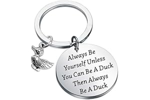 MYSOMY Duck Lovers Gift Always Be Yourself Unless You Can Be A Duck Then Always Be A Duck Keychain Gift for Duck Lovers Duck Owners BFF Gift for Her