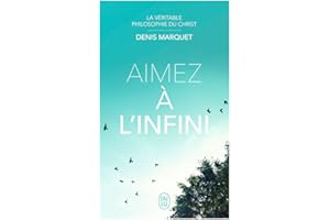 La Véritable Philosophie du Christ - Aimez à l'infini