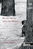 Image de Es ist doch nur ein Hund ...: Trauer um Tiere (Das besondere Hundebuch)
