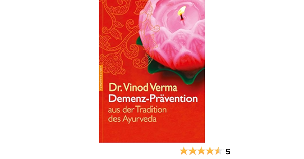 Demenz Pravention Aus Der Tradition Des Ayurveda Amazon De Verma Vinod Bucher