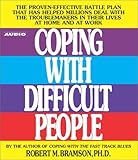 Coping With Difficult People: In Business And In Life by Robert Bramson