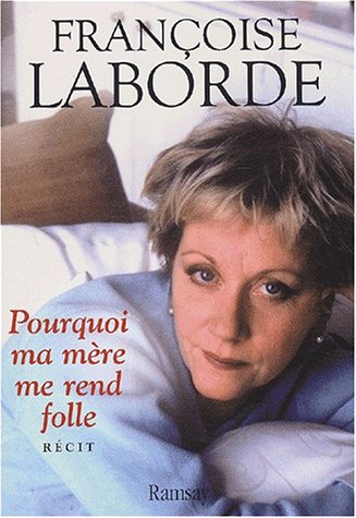 couverture de : Pourquoi ma m&egrave;re me rend folle