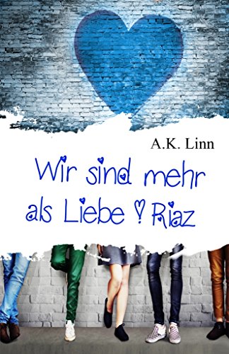 Lesen Sie die Wir sind mehr als Liebe - Riaz kostenlose Online-PDF