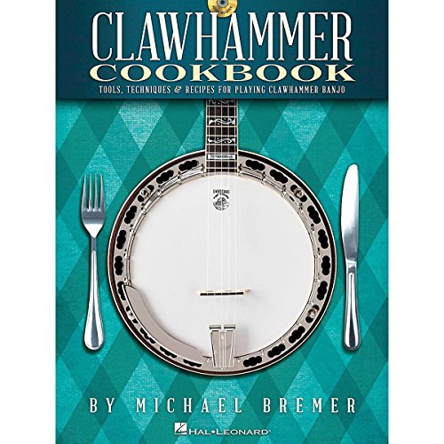 Pdf Michael Bremer Clawhammer Cookbook Tools Techniques Recipes For Playing Clawhammer Banjo Partitions Cd Pour Tablature Banjo Download Pierrickanselm