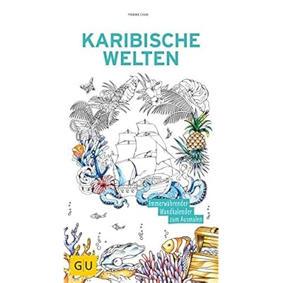 Karibische Welten: Immerwährender Wandkalender zum Ausmalen
